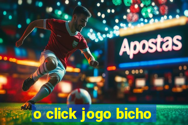 o click jogo bicho